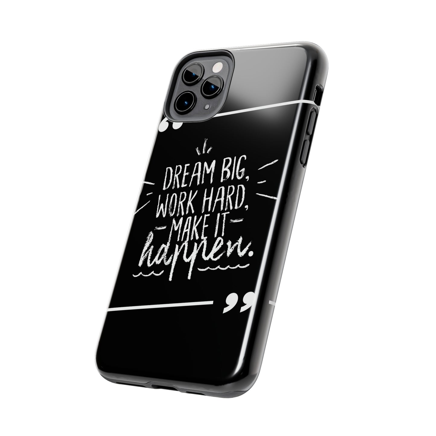 Apple IPhone Dream Big Make It Happen Tough Phone Cases