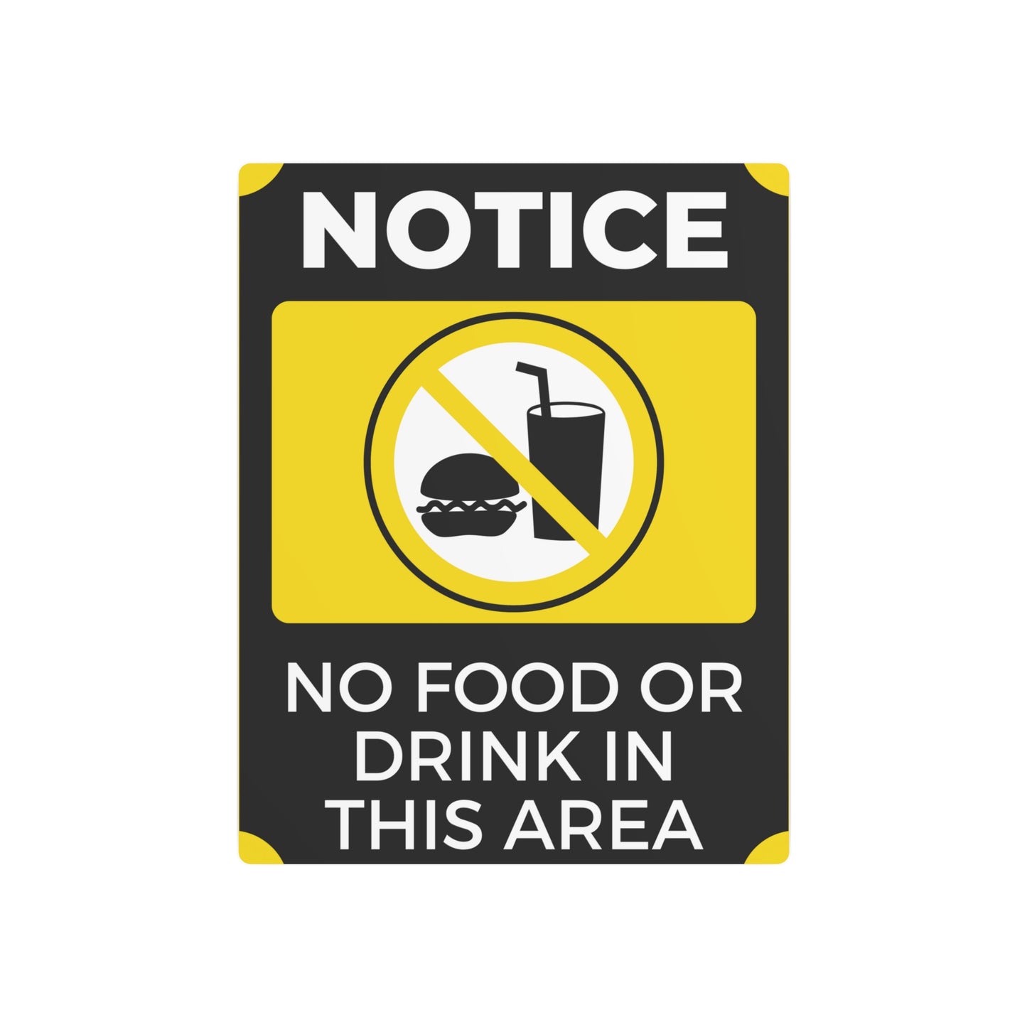 NOTICE NO FOOD OR DRINKS IN THIS AREA Metal Sign