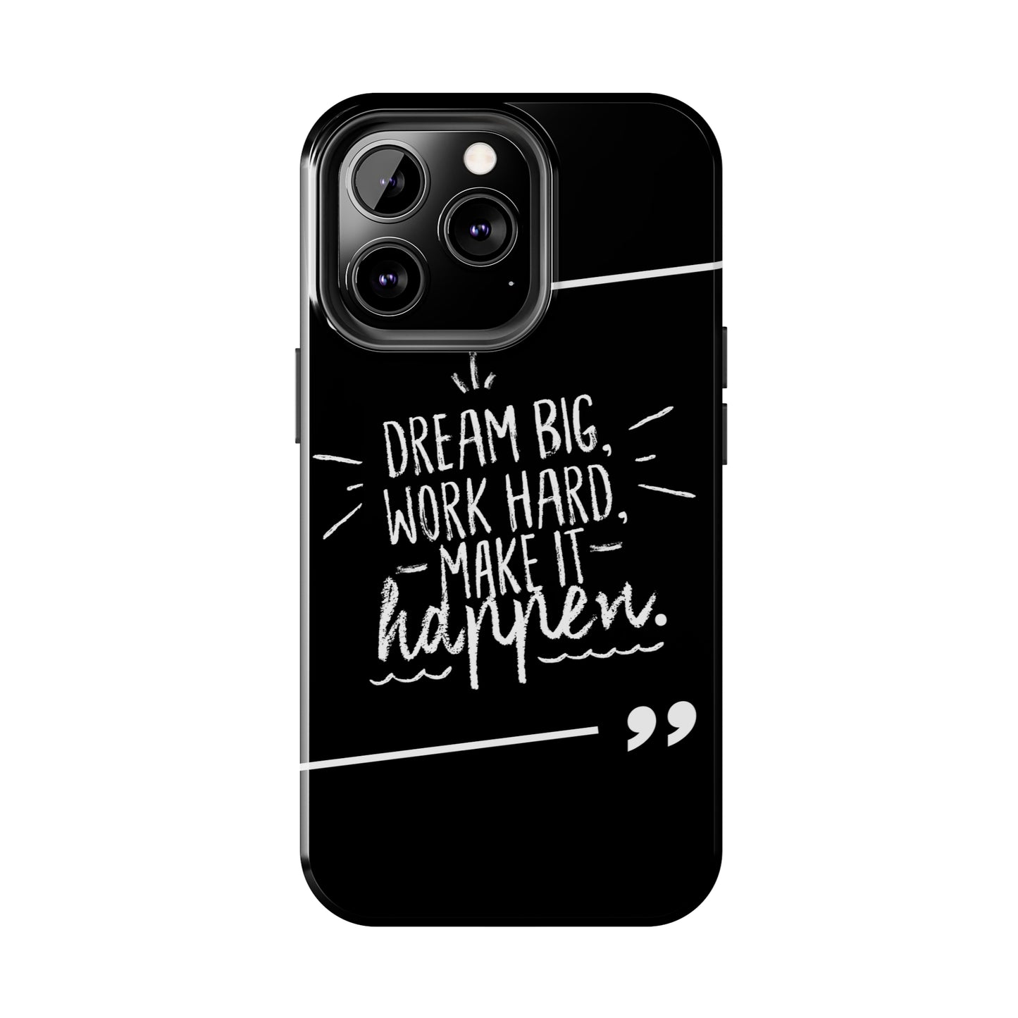 Apple IPhone Dream Big Make It Happen Tough Phone Cases