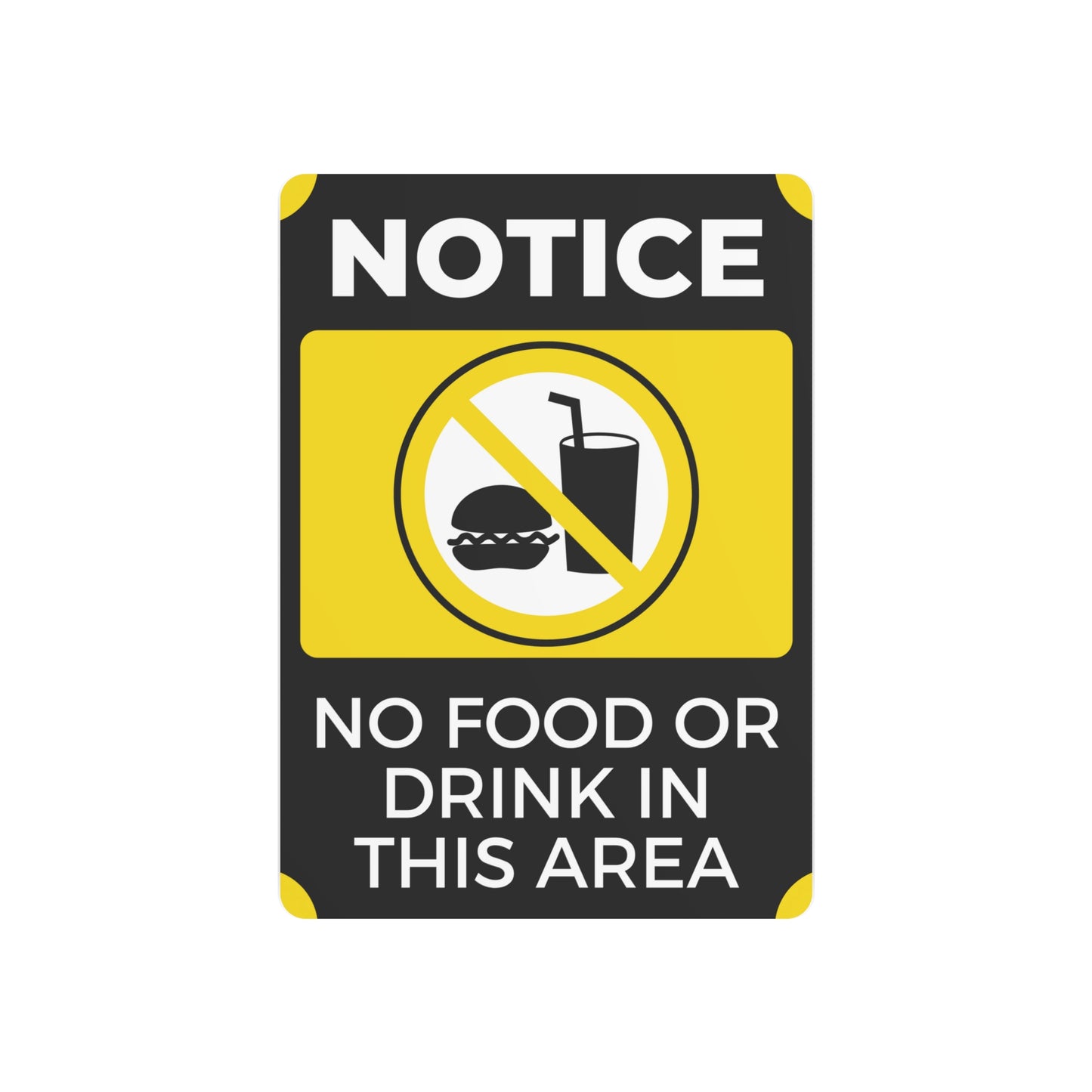 NOTICE NO FOOD OR DRINKS IN THIS AREA Metal Sign