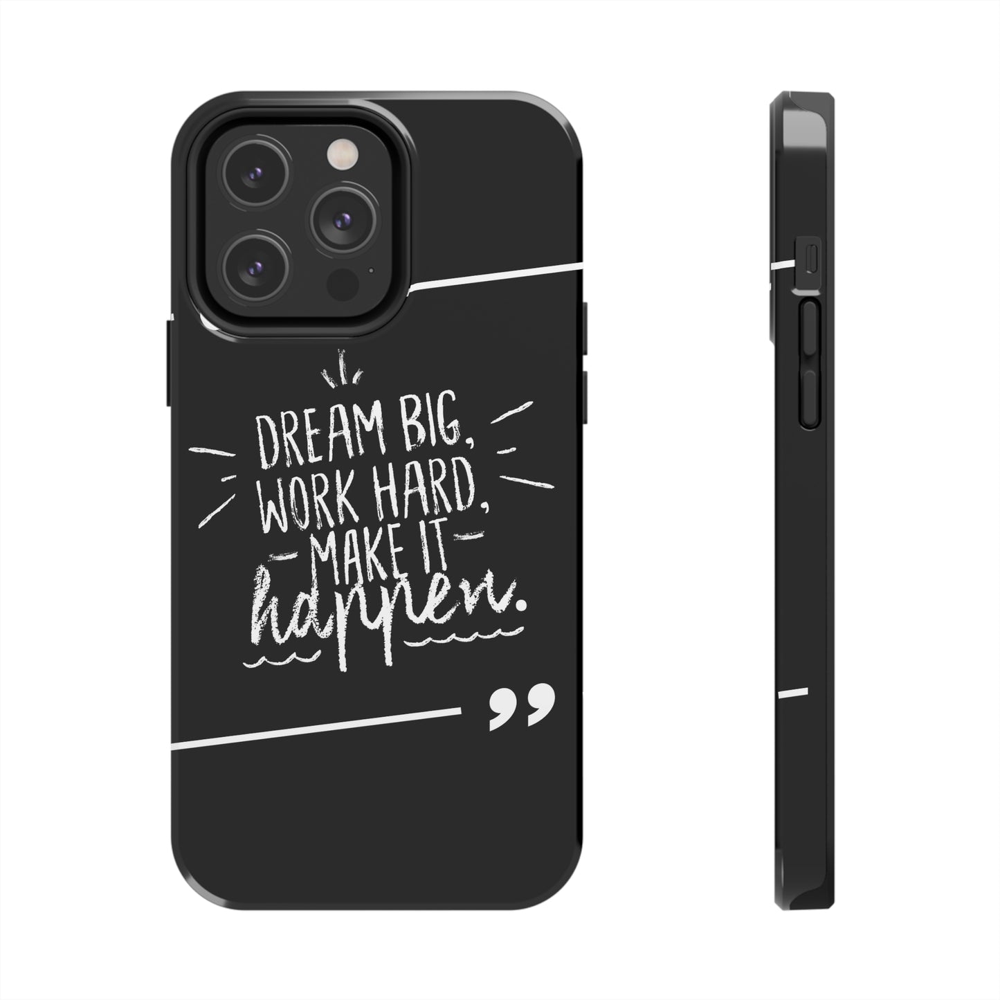 Apple IPhone Dream Big Make It Happen Tough Phone Cases