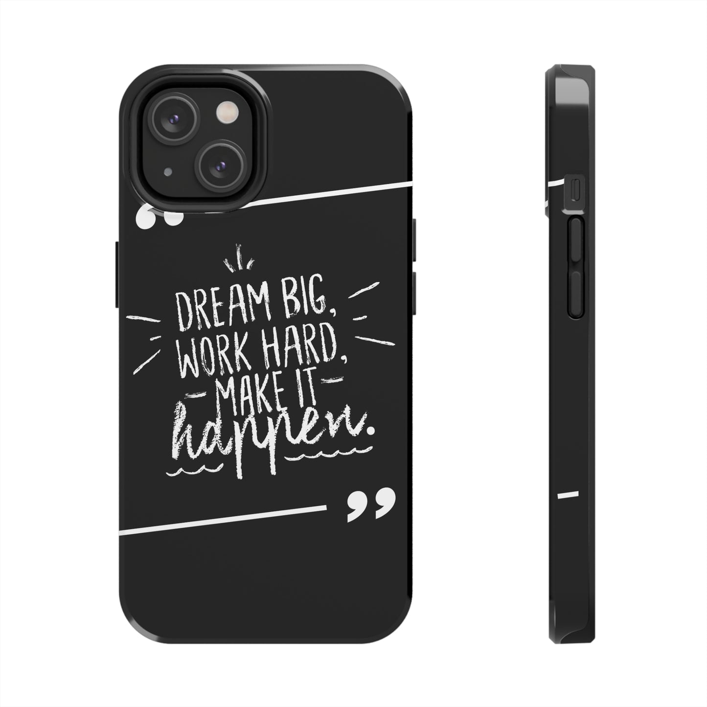 Apple IPhone Dream Big Make It Happen Tough Phone Cases