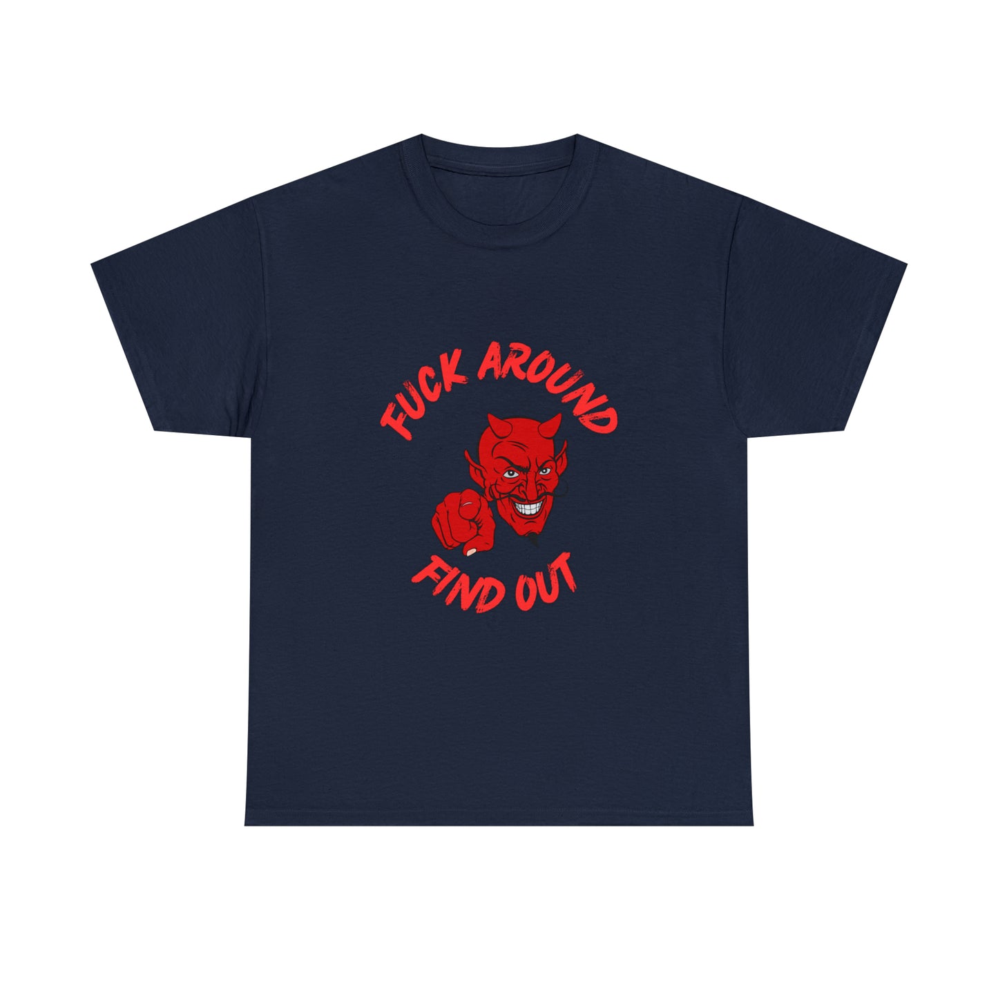 Devilish Warning T-Shirt: 'F*** Around Find Out