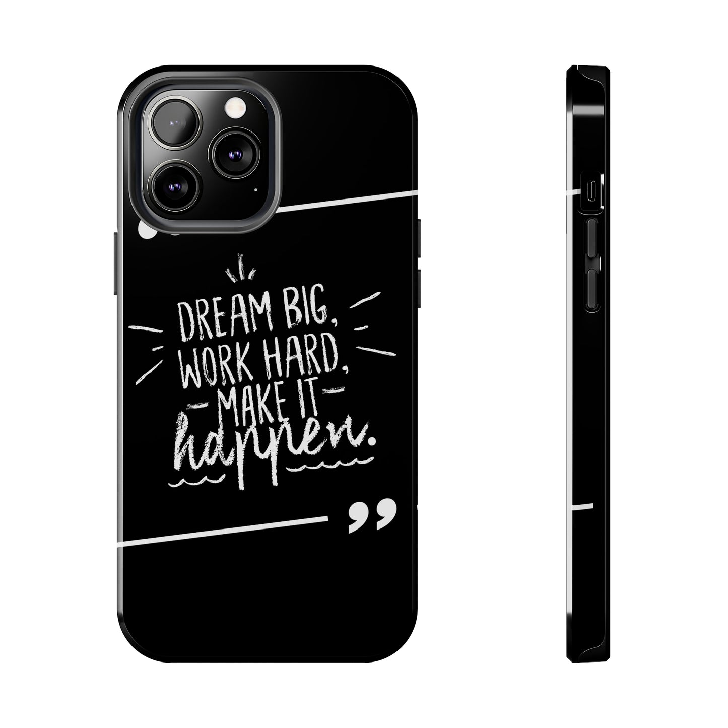 Apple IPhone Dream Big Make It Happen Tough Phone Cases