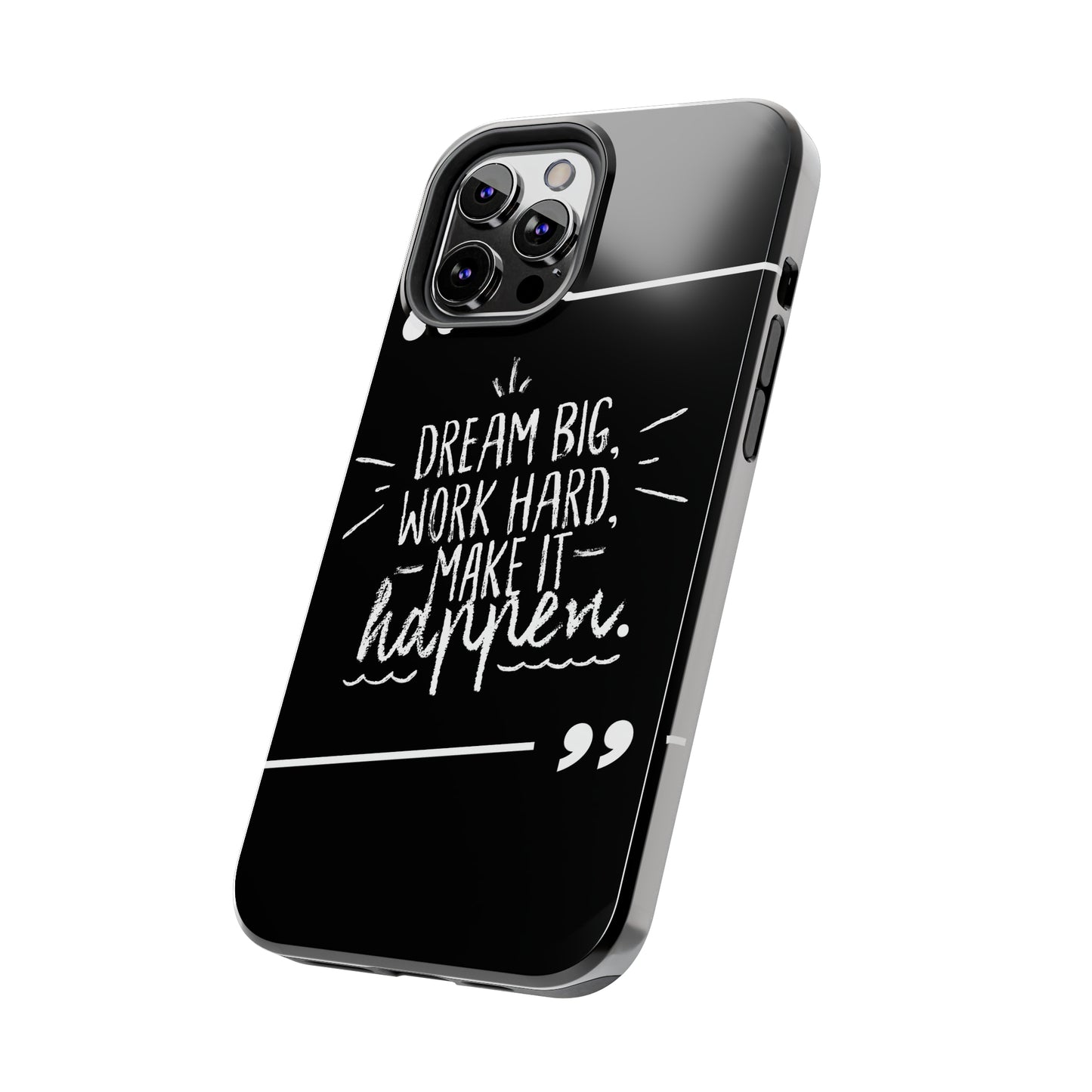 Apple IPhone Dream Big Make It Happen Tough Phone Cases