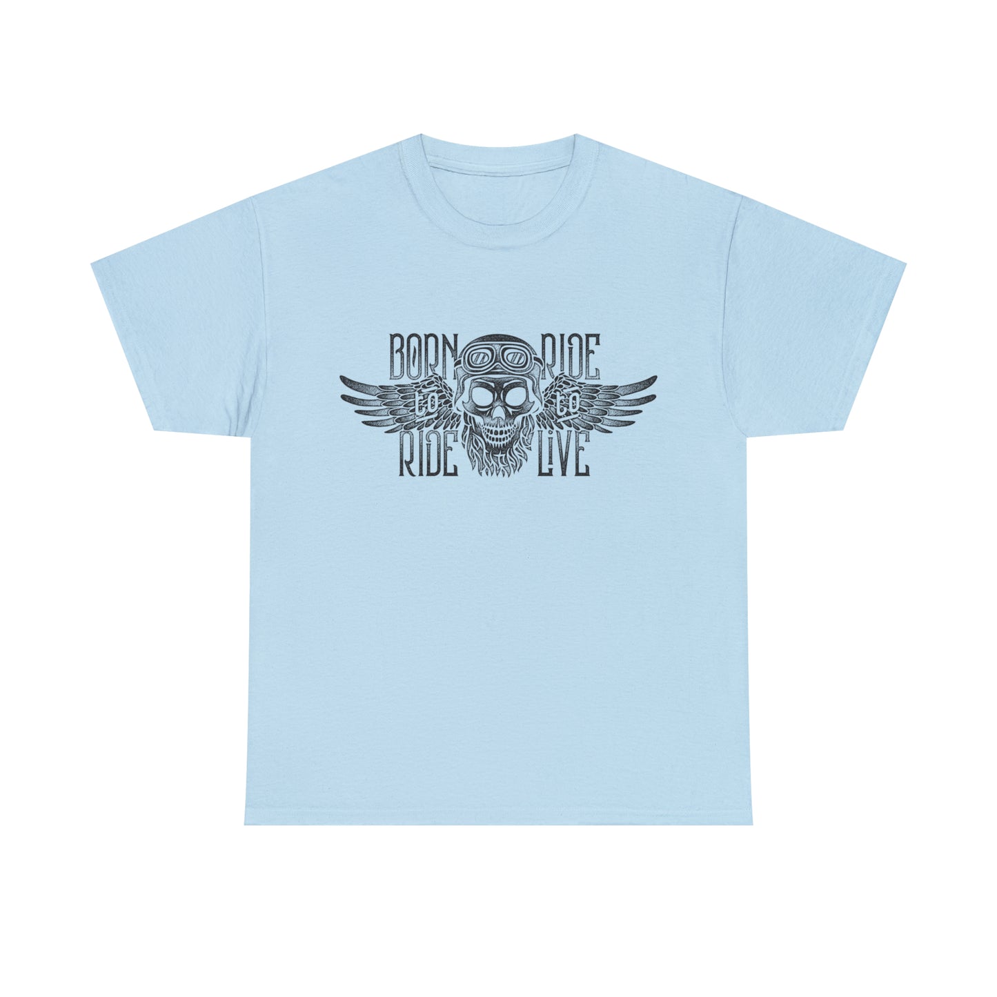 Born To Ride, Ride To Live Heavy Cotton Tee