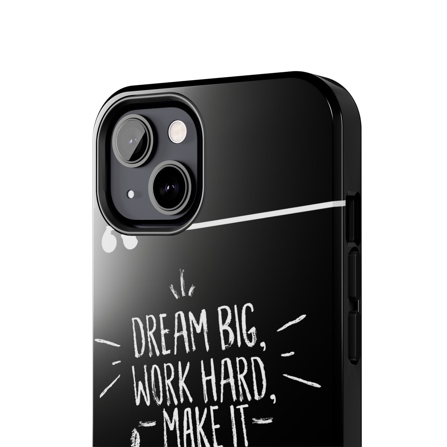 Apple IPhone Dream Big Make It Happen Tough Phone Cases