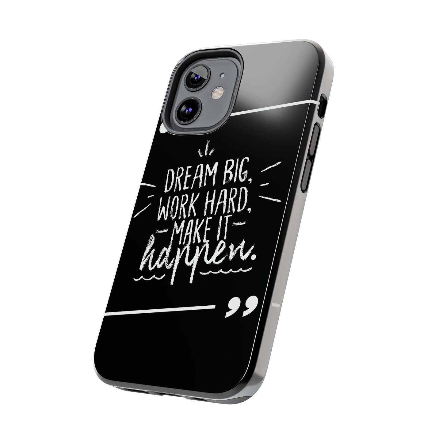 Apple IPhone Dream Big Make It Happen Tough Phone Cases