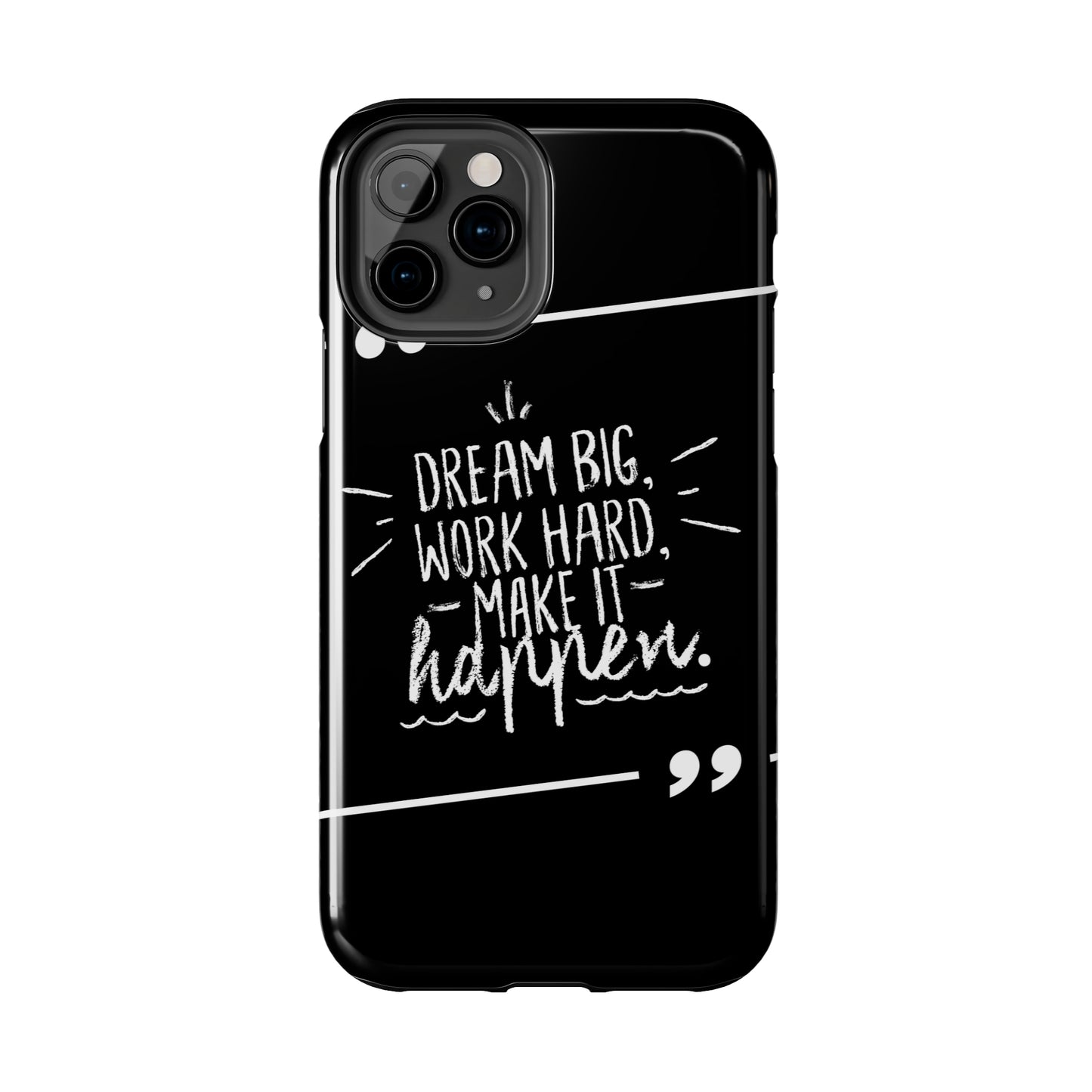 Apple IPhone Dream Big Make It Happen Tough Phone Cases