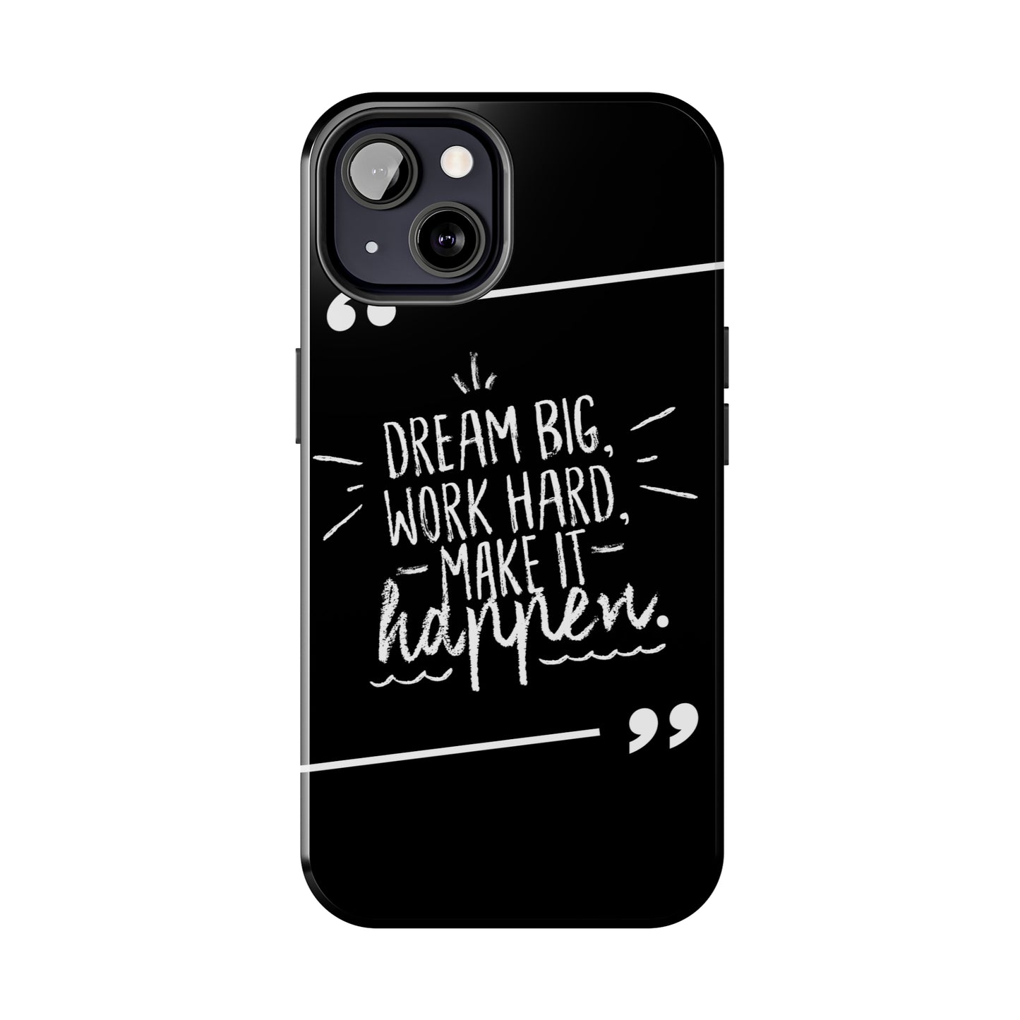 Apple IPhone Dream Big Make It Happen Tough Phone Cases