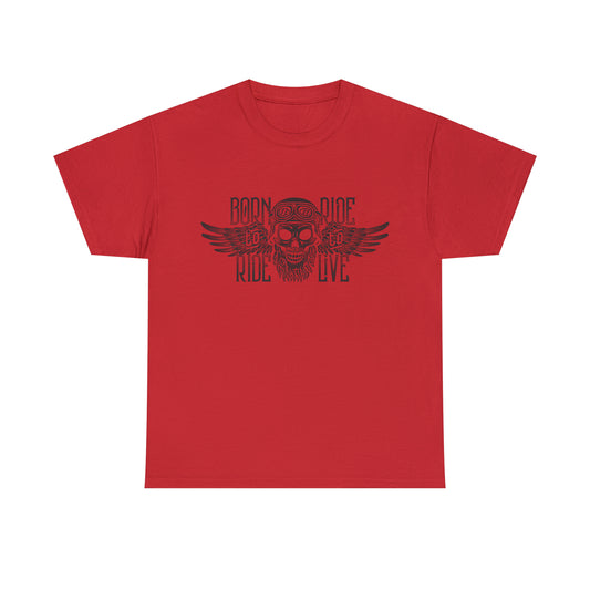 Born To Ride, Ride To Live Heavy Cotton Tee