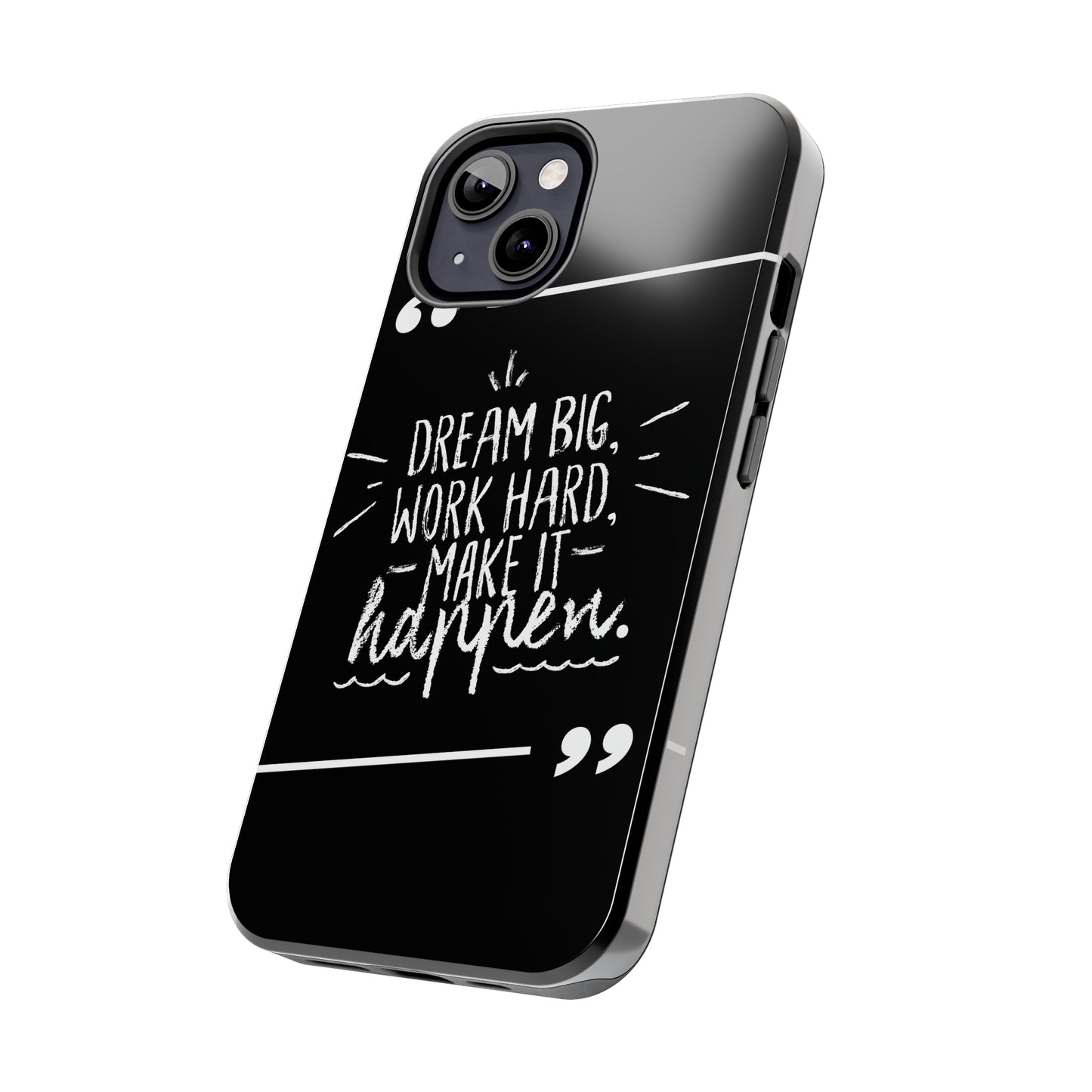 Apple IPhone Dream Big Make It Happen Tough Phone Cases